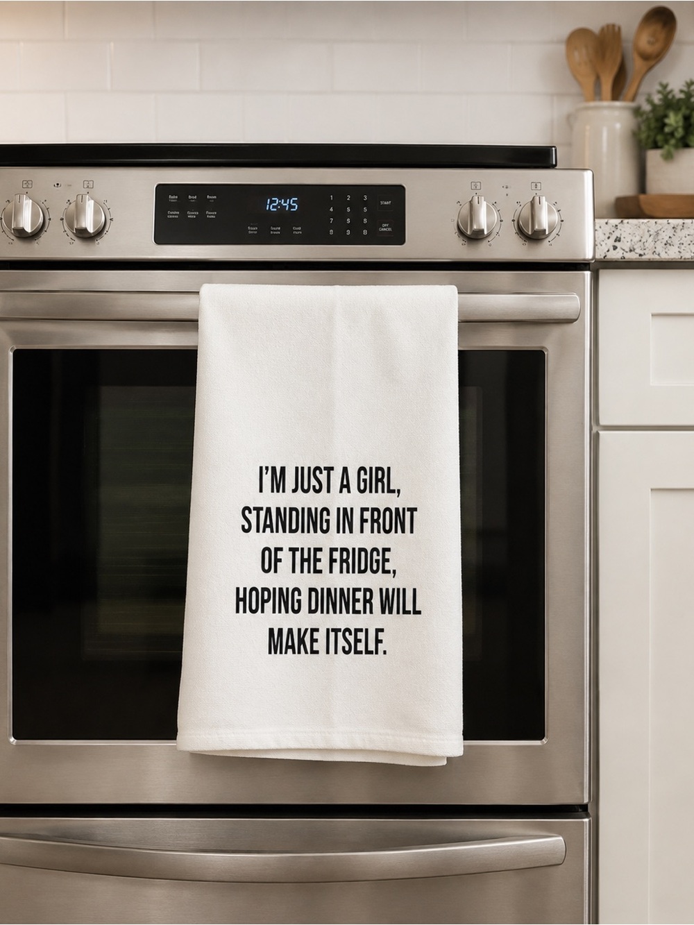 I'm just a girl standing in front of the fridge hoping dinner cooks itself towel